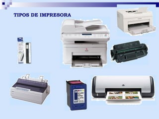 TIPOS DE IMPRESORA

 
