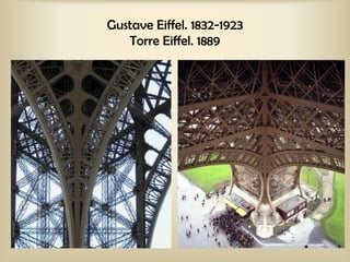 Gustave Eiffel. 1832-1923
   Torre Eiffel. 1889
 