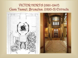 VICTOR HORTA (1861-1947)
Casa Tassel. Bruselas. (1893-5) Entrada
 