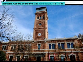 Escuelas Aguirre de Madrid, arte neomudéjar, 1881-1886
 