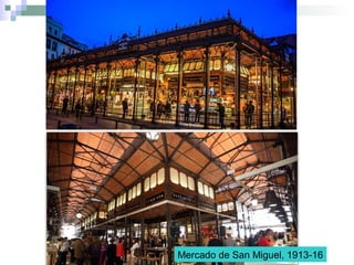 Mercado de San Miguel, 1913-16
 