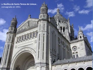 La Basílica de Santa Teresa de Lisieux ,
 consagrada en 1951.
 