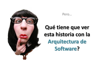 Arquitectura De Software Para Dummies