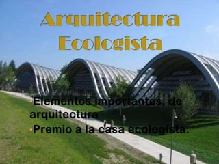 Arquitectura Ecologista ,[object Object]