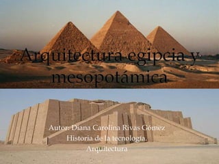 Autor: Diana Carolina Rivas Gómez
Historia de la tecnología.
Arquitectura
 