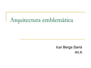 Arquitectura emblemàtica Icar Berga Sarrà 4rt A 