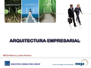 MEGA México y Latino América



       EXECUTIVE CONSULTING GROUP
 