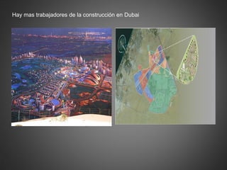 Hay mas trabajadores de la construcción en Dubai
 