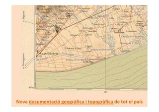 Nova documentació geogràfica i topogràfica de tot el país
 