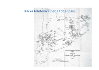 Xarxa telefònica per a tot el país
 