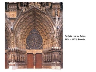 Portada real de Reims. 
1252 –1275. Francia.  