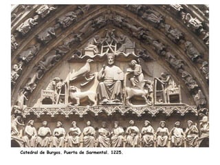 Catedral de Burgos. Puerta de Sarmental. 1225.  