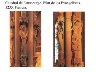 Catedral de Estrasburgo. Pilar de los Evangelistas. 1235. Francia.  