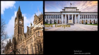 Arquitectura Europea
1750 - 1900
Realizado por:
fabiana Marcano 29.582.889
 