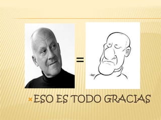 =

 ESO   ES TODO GRACIAS
 