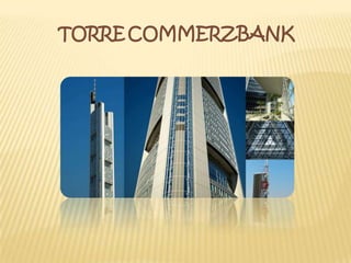 TORRE COMMERZBANK
 