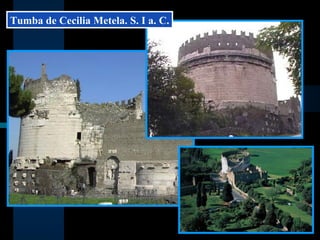 Tumba de Cecilia Metela. S. I a. C. 