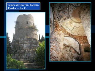 Tumba de Cicerón. Formia.  Finales  s. I a. C. 