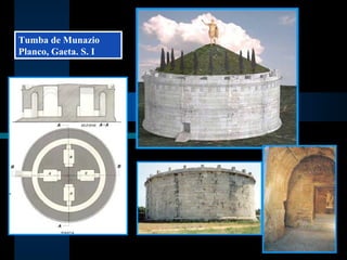 Tumba de Munazio Planco, Gaeta. S. I 