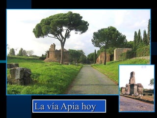 La vía Apia hoy 