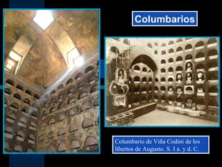 Columbario de Viña Codini de los libertos de Augusto. S. I a. y d. C. Columbarios 