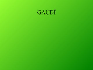 GAUDÍ