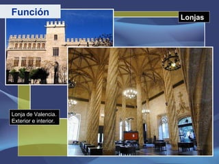 Lonjas Función Lonja de Valencia. Exterior e interior. 