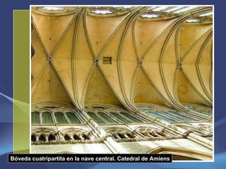 Bóveda cuatripartita en la nave central. Catedral de Amiens 