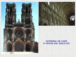 CATEDRAL DE LAON 2ª MITAD DEL SIGLO XII 