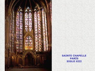 SAINTE CHAPELLE PARÍS SIGLO XIII 