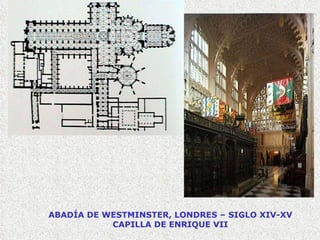 ABADÍA DE WESTMINSTER, LONDRES – SIGLO XIV-XV CAPILLA DE ENRIQUE VII 