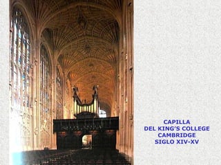 CAPILLA DEL KING’S COLLEGE CAMBRIDGE SIGLO XIV-XV 