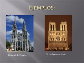 Catedral de Chartres Notre Dame de París
 