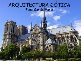 ARQUITECTURA GÓTICA Elena García Marín 
