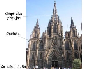 Catedral de Ba rcelona Gablete Chapiteles y agujas