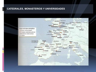 CATEDRALES, MONASTERIOS Y UNIVERSIDADES
 