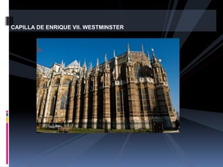 CAPILLA DE ENRIQUE VII. WESTMINSTER
 