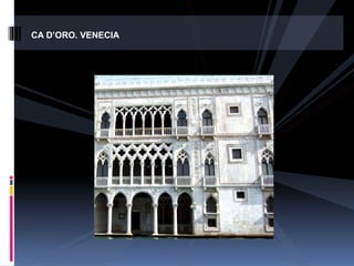 CA D’ORO. VENECIA
 