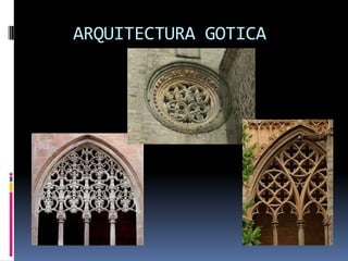 ARQUITECTURA GOTICA
 