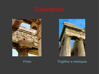 O partenón Friso Triglifos e metopas  