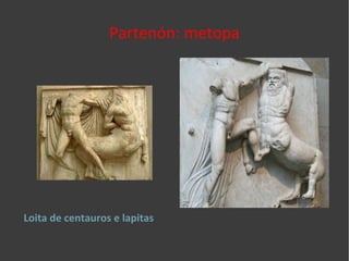 Partenón: metopa Loita de centauros e lapitas 