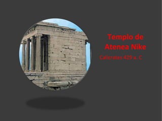 Templo de Atenea Nike Calícrates 429 a. C 