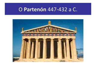 O Partenón 447-432 a C.
 