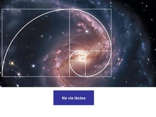 Na vía láctea
 