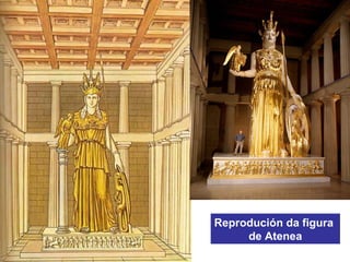Reprodución da figura
de Atenea
 