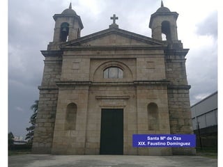 Santa Mª de Oza
XIX. Faustino Domínguez
 