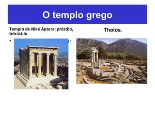 • Haga clic para modificar
el estilo de texto del
patrón
Segundo nivel
Tercer nivel
Cuarto nivel
Quinto nivel
• Haga clic para modificar
el estilo de texto del
patrón
Segundo nivel
Tercer nivel
Cuarto nivel
Quinto nivel
Templo de Niké Áptera: próstilo,
tetrástilo
Tholos.
O templo grego
 