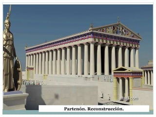 Partenón. Reconstrucción.
 