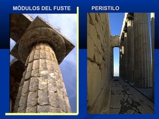 MÓDULOS DEL FUSTE   PERISTILO




  PERISTILO
 