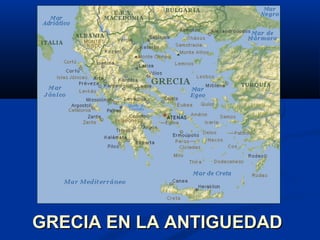 GRECIA EN LA ANTIGUEDAD
 